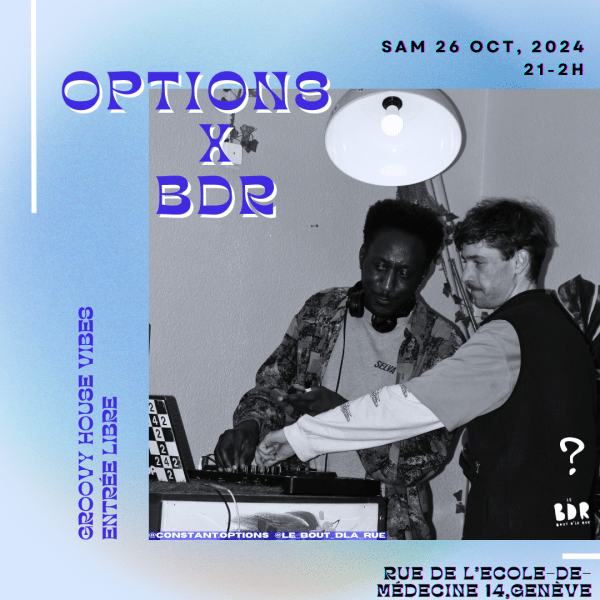 Samedi 26 Octobre – Options X Le Bout D’la Rue (House)