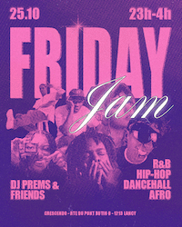Vendredi 25 Octobre – Friday Jam – Un voyage musical entre R’n’B, Afro, Hip-Hip et Dancehall